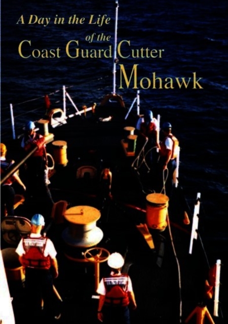A   Day in the Life of the Coast Guard Cutter Mohawk, DVD DVD