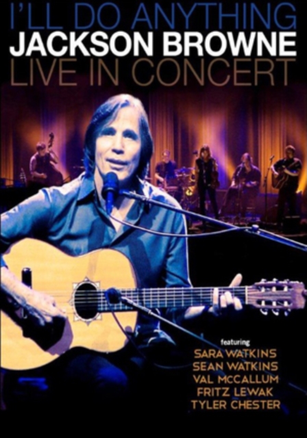 Jackson Browne: I'll Do Anything - Live in Concert, DVD  DVD