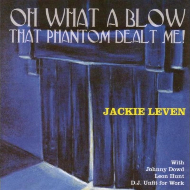 Oh What a Blow That Phantom Dealt Me!, CD / Album Cd