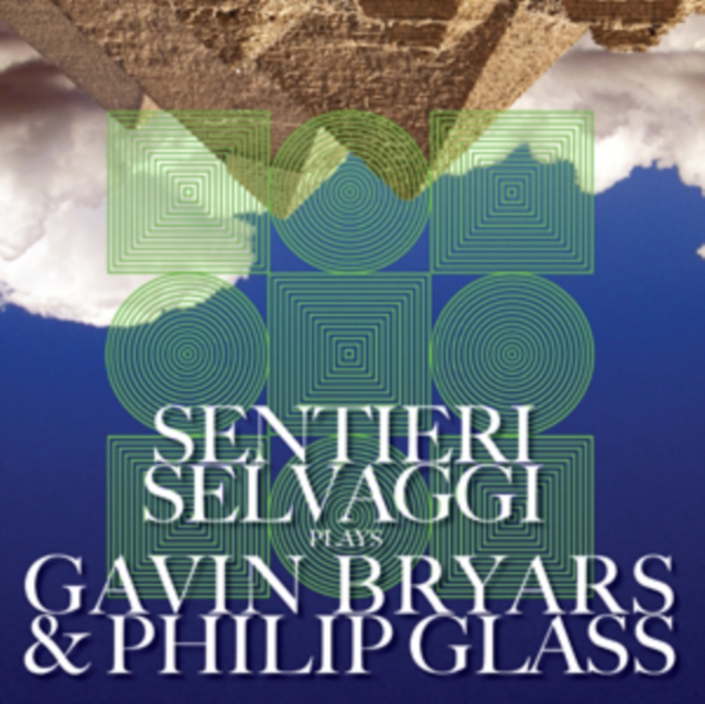 Sentieri Selvaggi Plays Gavin Bryars & Philip Glass, CD / Album Cd