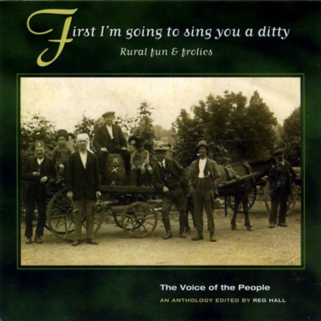 First I'm Going To Sing You A Ditty: Rural fun & folics;The Voice of the People, CD / Album Cd