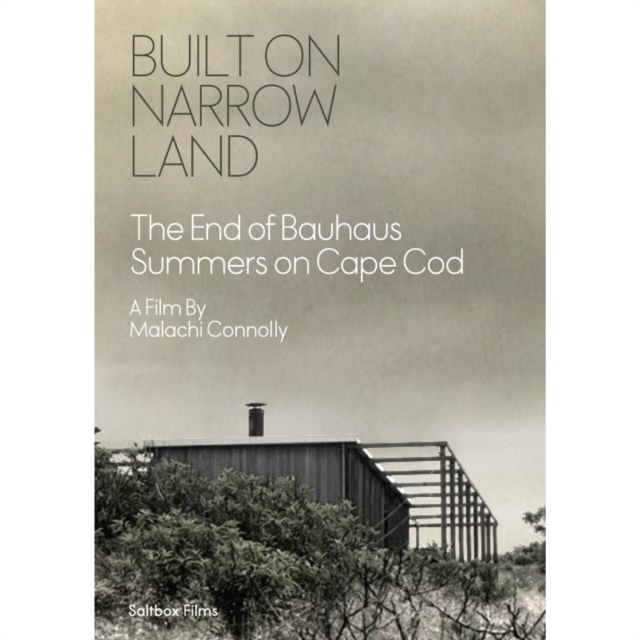 Built On Narrow Land - The End of Bauhaus Summers On Cape Cod, DVD  DVD