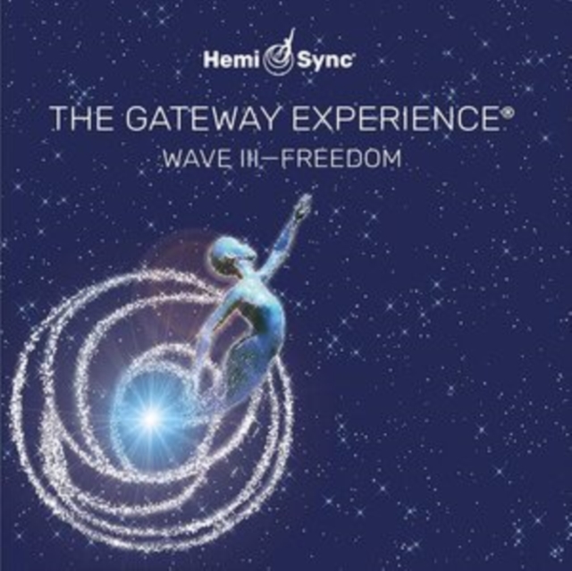 The Gateway Experience: Wave III - Freedom, CD / Album Cd