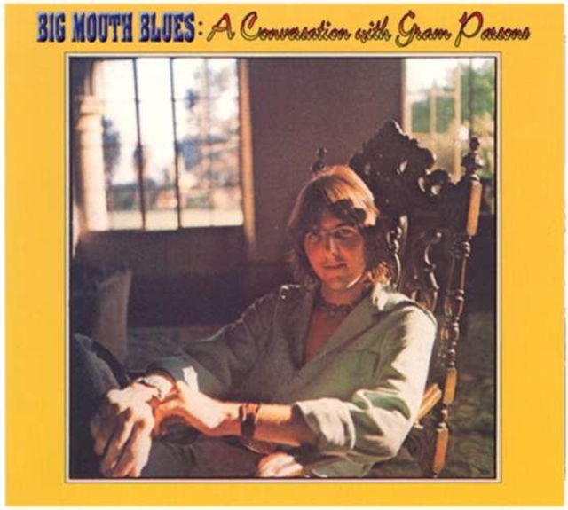 Big Mouth Blues: A Conversation With Gram Parsons, CD / Album Cd
