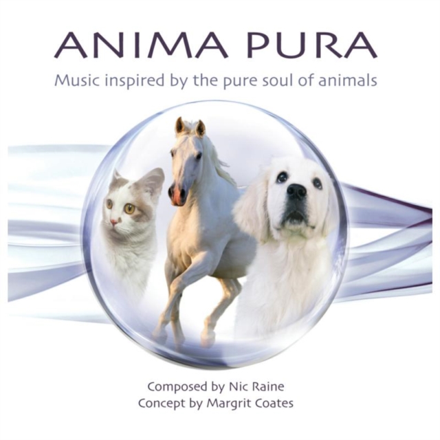 Anima Pura: Music Inspired By the Pure Soul of Animals, CD / Album Cd