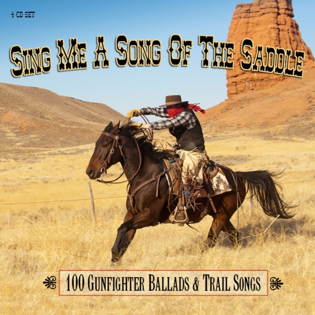 Sing Me a Song of the Saddle: 100 Gunfighter Ballads and Trail Songs, CD / Box Set Cd