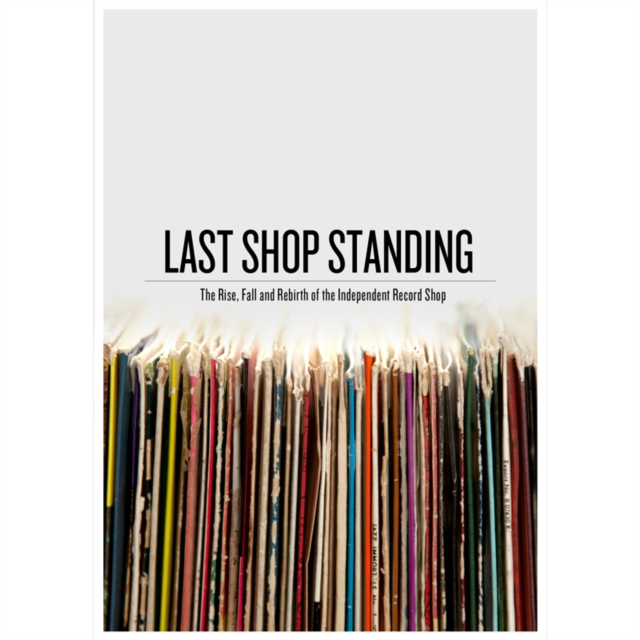 Last Shop Standing - The Rise, Fall and Rebirth of The..., DVD  DVD