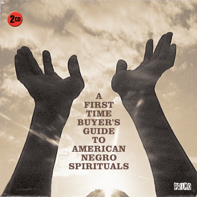 A First-time Buyer's Guide to American Negro Spirituals, CD / Album Cd