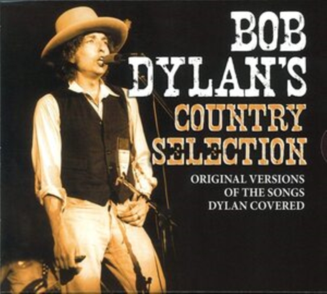 Bob Dylan's Country Selection: Original Versions of the Songs Dylan Covered, CD / Album Cd
