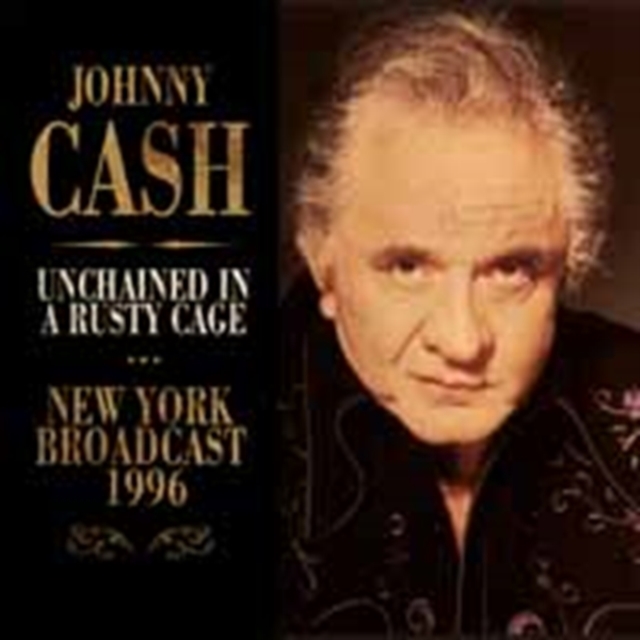 Unchained in a Rusty Cage: New York Broadcast 1996, CD / Album Cd