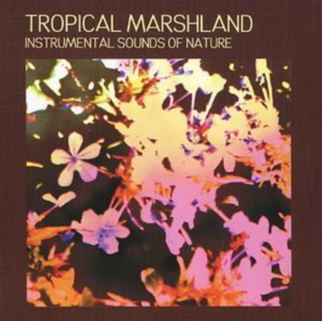 Instrumental Sounds of Nature: Tropical Marshland, CD / Album Cd