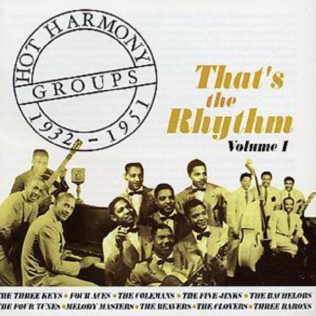 That's the Rhythm: Hot Harmony Groups 1932 - 1951 Volume 1, CD / Album Cd