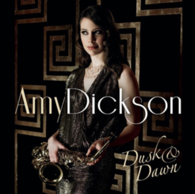 Amy Dickson: Dusk & Dawn, CD / Album Cd