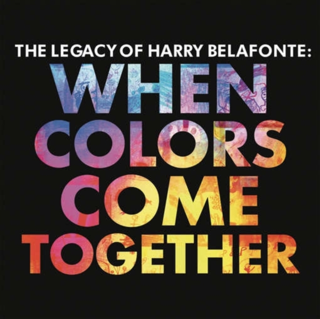 When Colors Come Together: The Legacy of Harry Belafonte, CD / Album Cd