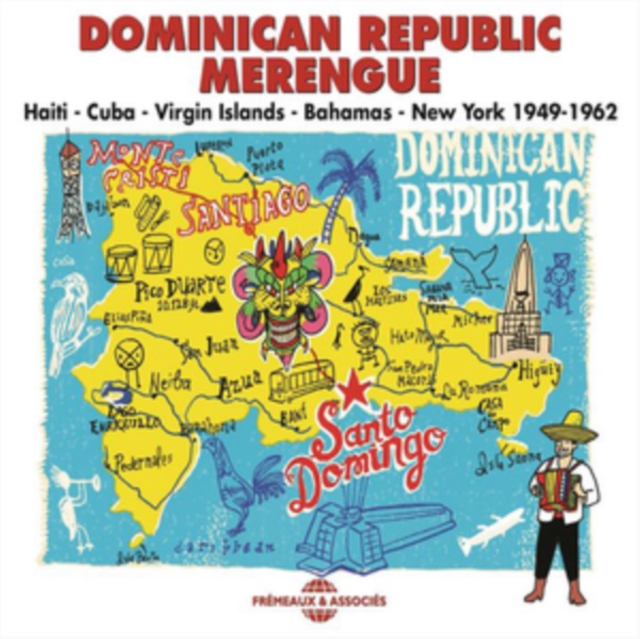 Dominican Republic Merengue: Haiti-Cuba-Virgin Islands-Bahamas-New York 1949-1962, CD / Album Cd