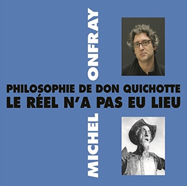 Philosophie De Don Quichotte Le Réel N'a Pas En Lieu, CD / Album Cd