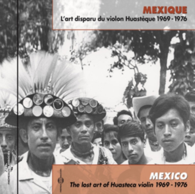 Mexique: L'Art Disparu Du Violon Huasteque 1969-1976: Mexico: The Lost Art of Huasteca Violin 1969-1976, CD / Album Cd