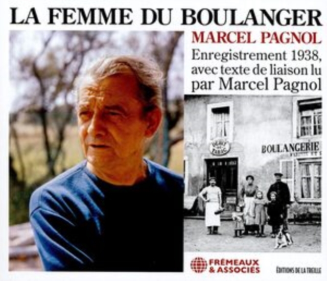 La Femme Du Boulanger: Enregistrement 1938, Avec Texte De Liason Lu Par Marcel Pagnol, CD / Album Cd
