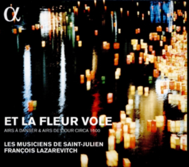 Et La Fleur Vole: Airs À Danser & Airs De Cour, CD / Album Cd