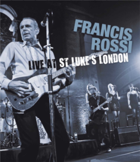 Francis Rossi: Live from St. Luke's, London, Blu-ray  BluRay
