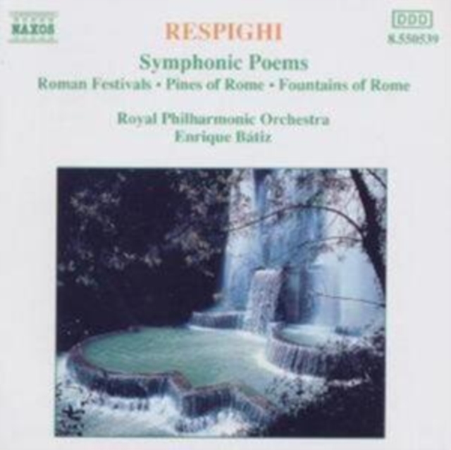 Respighi: Symphonic Poems: Romand Festivals/Pines of Rome/Fountains of Rome, CD / Album Cd
