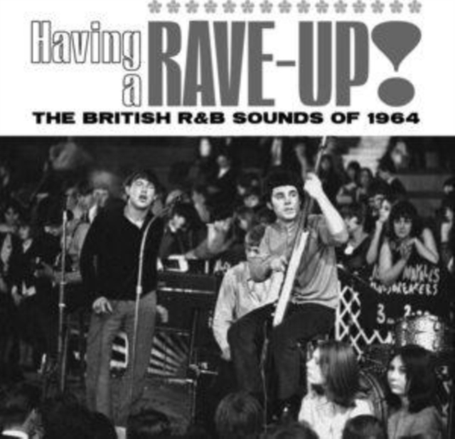 Having a Rave Up!: The British R&B Sounds of 1964, CD / Box Set Cd