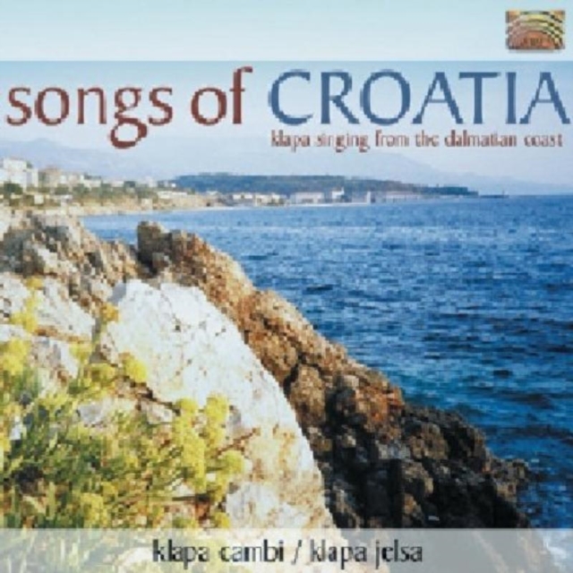 Songs of Croatia: Klapa Singing from the Croatian Coast, CD / Album Cd
