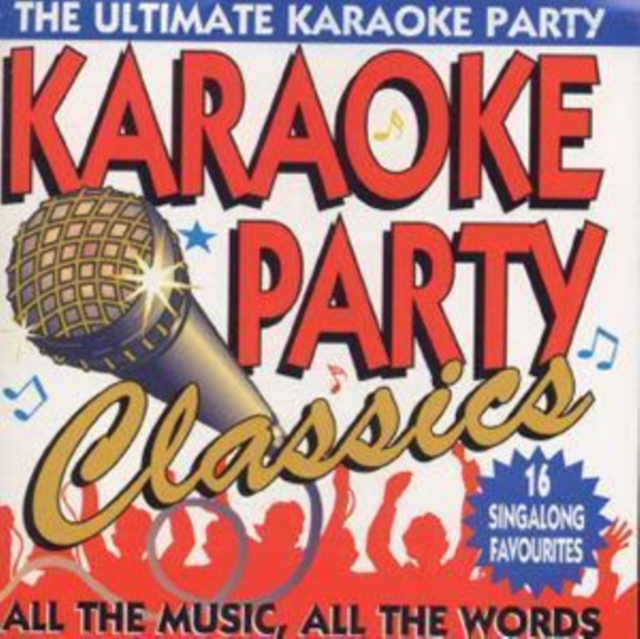 Karaoke Party Classics: THE ULTIMATE KARAOKE PARTY;ALL THE MUSIC, ALL THE WORDS;16 S, CD / Album Cd