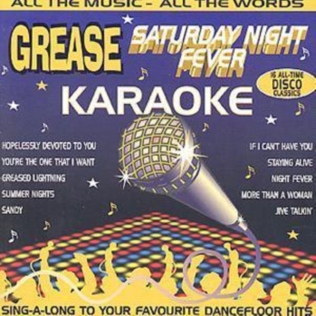 Grease & Saturday Night Fever Karaoke: ALL THE MUSIC-ALL THE WORDS;SING-A-LONG TO YOUR FAVOURITE DA, CD / Album Cd