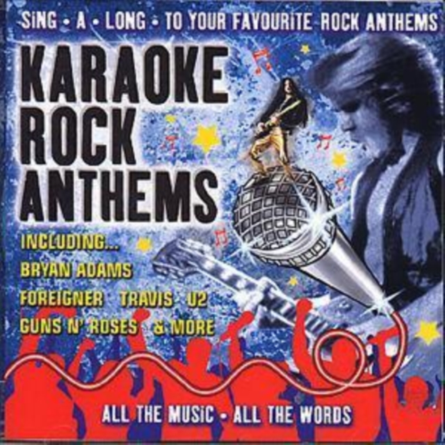 Karaoke Rock Anthems: ALL THE MUSIC - ALL THE WORDS;SING-A-LONG TO YOUR FAVOURITE, CD / Album Cd