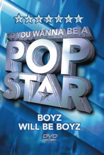 So You Wanna Be a Pop Star: Boyz will be Boyz, DVD  DVD