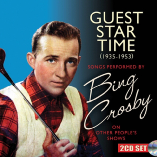 Guest Star Time (1935-1953): Songs Performed By Bing Crosby On Other People's Shows, CD / Album (Jewel Case) Cd