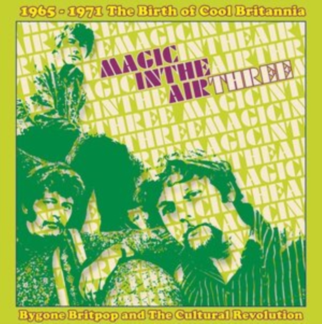 Magic in the air three - 1965-1971 the birth of Cool Britannia: Bygone britpop and the cultural revolution, CD / Box Set Cd