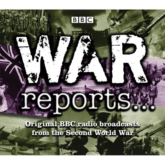 BBC War Reports...: Original BBC Radio Broadcasts from the Second World War, CD / Box Set Cd