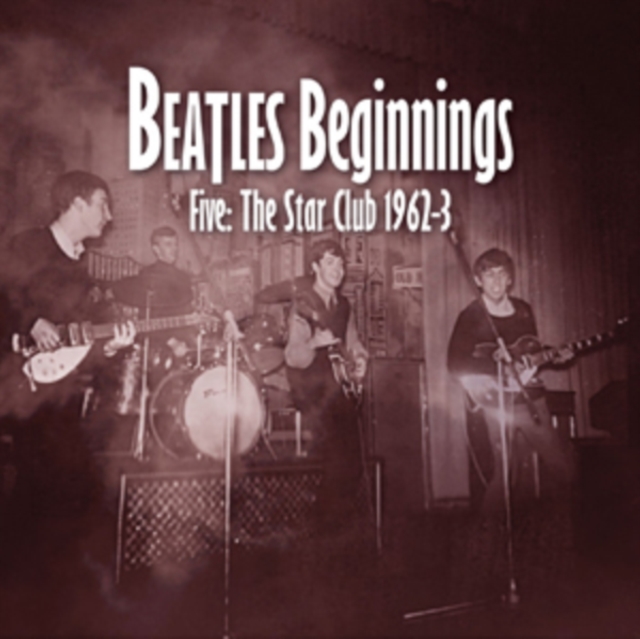 Beatles Beginnings Five: The Star Club 1962-3, CD / Album Cd