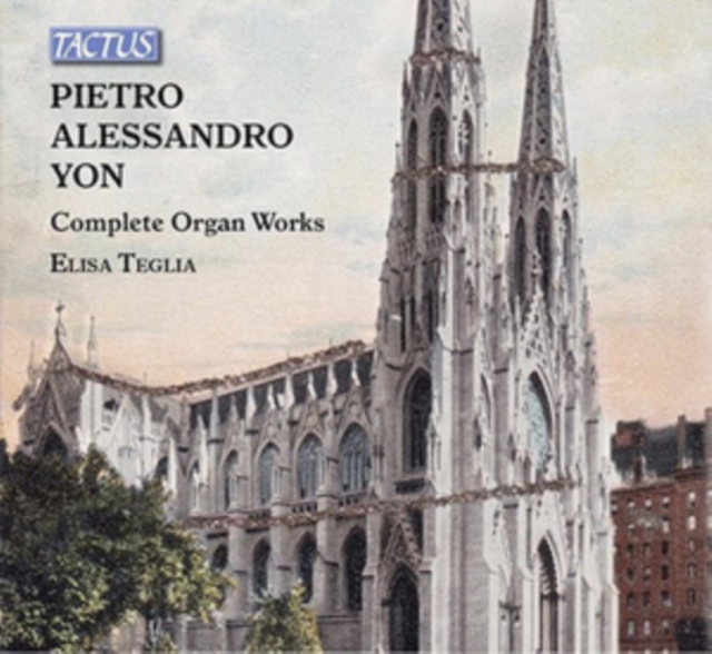 Pietro Alessandro Yon: Complete Organ Works, CD / Box Set Cd