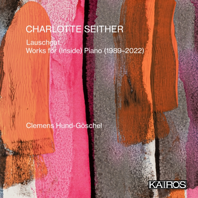 Charlotte Seither: Lauschgut: Works For (Inside) Piano (1989-2022), CD / Album Cd