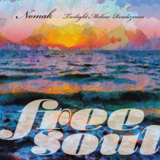Free Soul Nomak: Twilight Mellow Rendezvous, Vinyl / 12" Album Vinyl