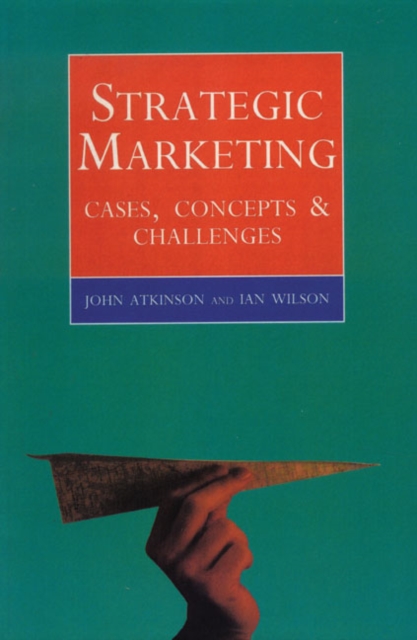 Strategic Marketing : Cases, Concepts and Challenges, Paperback / softback Book