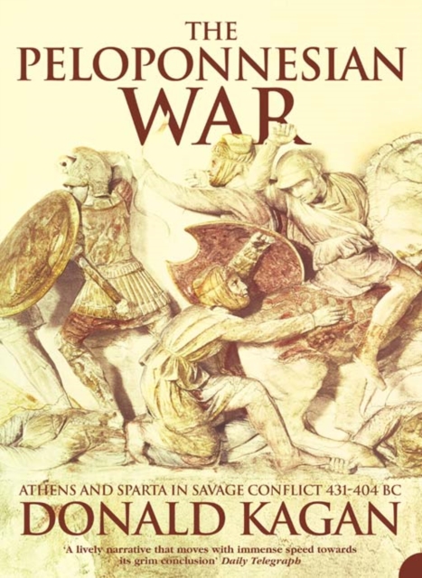 The Peloponnesian War : Athens and Sparta in Savage Conflict 431-404 Bc, Paperback / softback Book