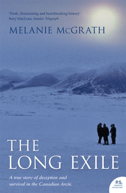 The Long Exile : A True Story of Deception and Survival Amongst the Inuit of the Canadian Arctic, Paperback / softback Book