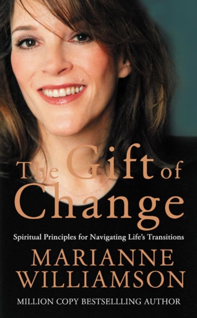 The Gift of Change : Spiritual Guidance for a Radically New Life, Paperback / softback Book