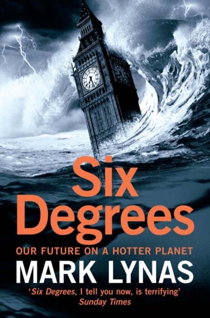 Six Degrees : Our Future on a Hotter Planet, Paperback / softback Book