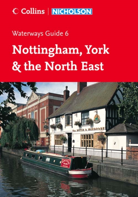 Nicholson Guide to the Waterways : Nottingham, York & the North East No. 6, Spiral bound Book