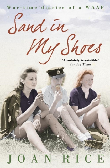 Sand In My Shoes : Coming of Age in the Second World War: a WAAF's Diary, Paperback / softback Book