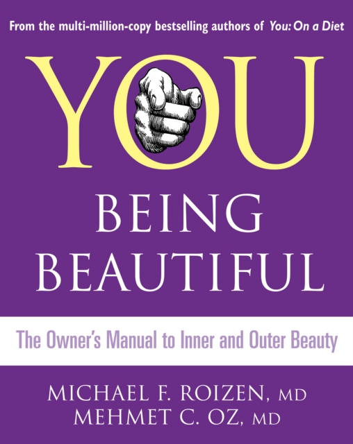You: Being Beautiful : The Owner's Manual to Inner and Outer Beauty, EPUB eBook