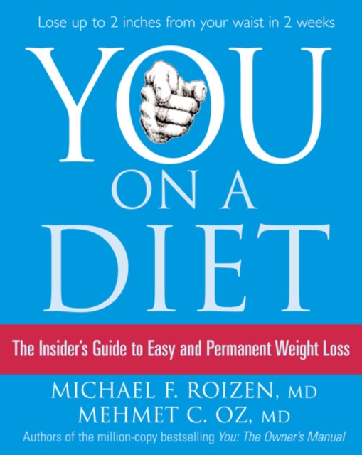 You: On a Diet : The Insider's Guide to Easy and Permanent Weight Loss, Paperback Book