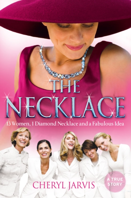 The Necklace : A True Story of 13 Women, 1 Diamond Necklace and a Fabulous Idea, Paperback / softback Book