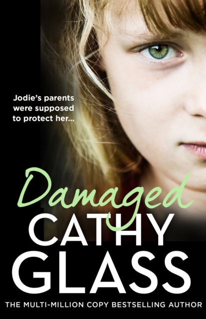 Damaged : The Heartbreaking True Story of a Forgotten Child, EPUB eBook
