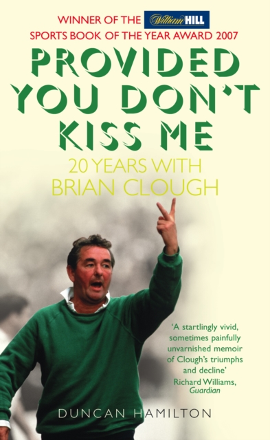 Provided You Don’t Kiss Me : 20 Years with Brian Clough, EPUB eBook